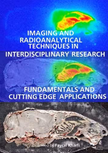 خرید و دانلود نسخه کامل کتاب Imaging and Radioanalytical Techniques in Interdisciplinary Research: Fundamentals and Cutting Edge Applications