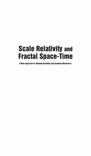 خرید و دانلود نسخه کامل کتاب Scale Relativity And Fractal Space-Time: A New Approach to Unifying Relativity and Quantum Mechanics