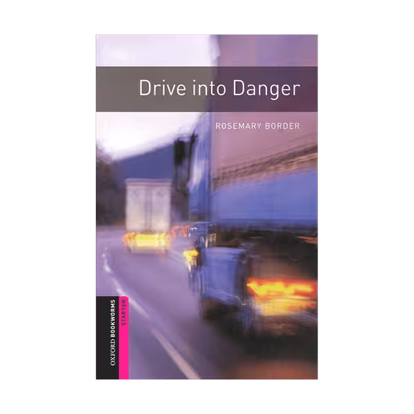 Oxford Bookworms starter Drive into Danger