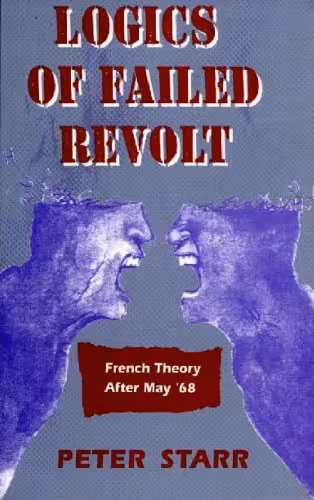 خرید و دانلود نسخه کامل کتاب Logics of Failed Revolt: French Theory After May 68
