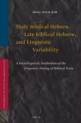 خرید و دانلود نسخه کامل کتاب Early Biblical Hebrew, Late Biblical Hebrew, and Linguistic Variability: A Sociolinguistic Evaluation of the Linguistic Dating of Biblical Texts