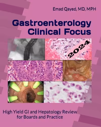 خرید و دانلود نسخه کامل کتاب Gastroenterology Clinical Focus: High Yield GI And Hepatology Review For Boards And Practice