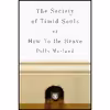 کتاب The Society of Timid Souls اثر Polly Morland انتشارات Crown