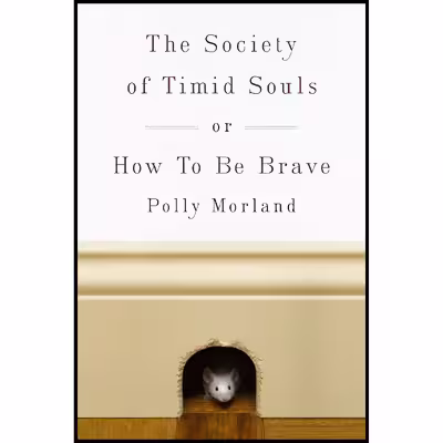 کتاب The Society of Timid Souls اثر Polly Morland انتشارات Crown