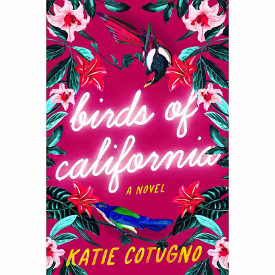 کتاب Birds of California اثر Katie Cotugno انتشارات Harper Perennial