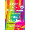 کتاب Crying in the Bathroom اثر Erika L. Sánchez انتشارات Random House