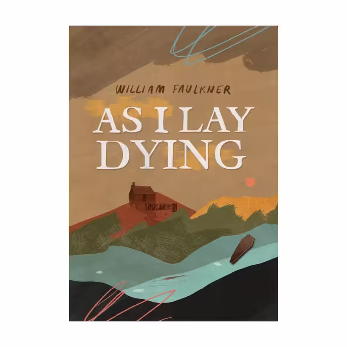 As I Lay Dying – William Faulkner