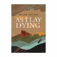 As I Lay Dying – William Faulkner