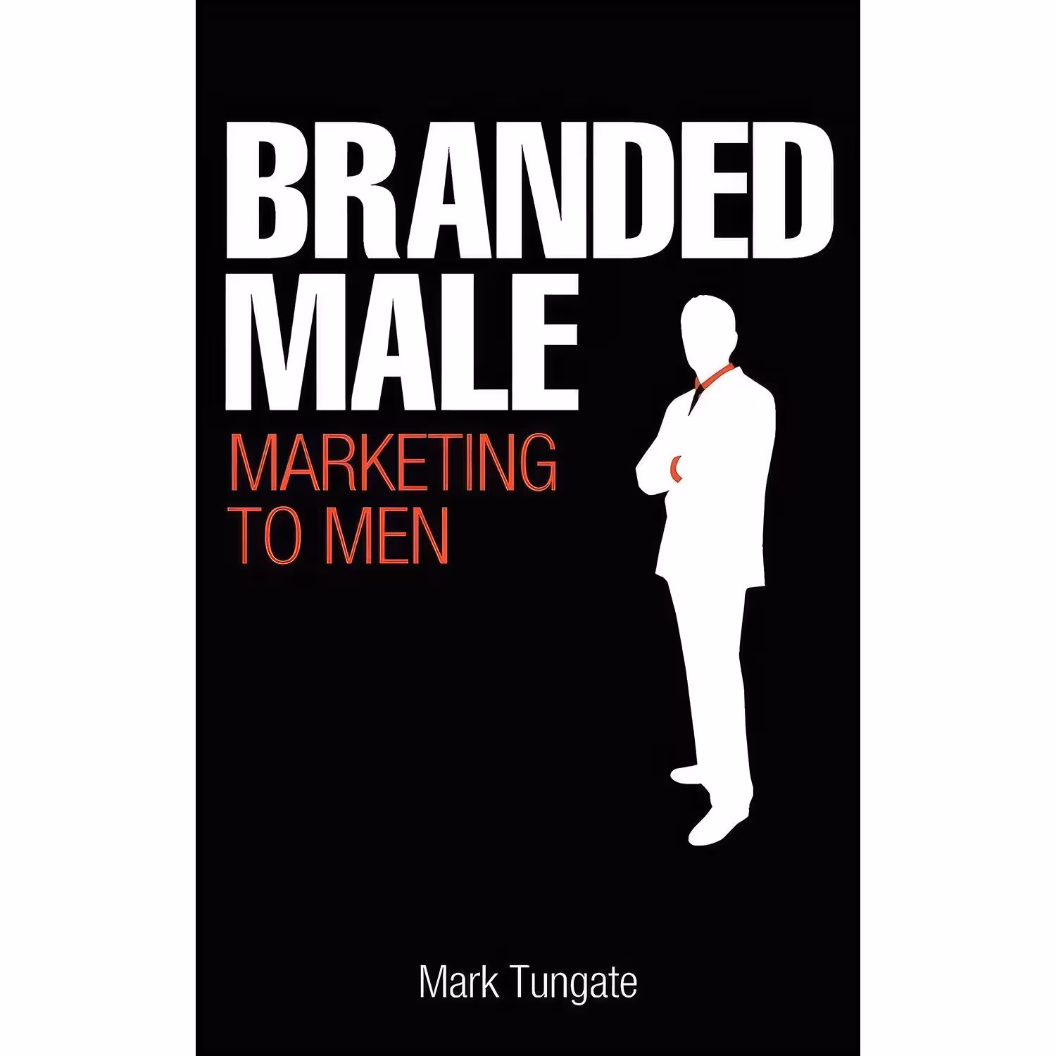 کتاب زبان اصلی Branded Male اثر Mark Tungate