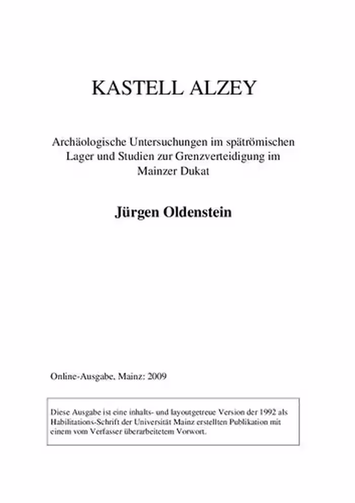 خرید و دانلود نسخه کامل کتاب Kastell Alzey: Archäologische Untersuchungen im spätrömischen Lager und Studien zur Grenzverteidigung im Mainzer Dukat