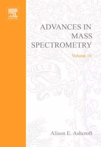 خرید و دانلود نسخه کامل کتاب Advances in Mass Spectrometry, Volume 16: Plenary and Keynote Lectures of the 16th International Mass Sepctrometry Conference