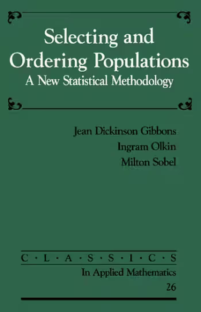 خرید و دانلود نسخه کامل کتاب Selecting and Ordering Populations: A New Statistical Methodology