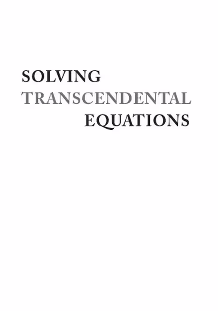 خرید و دانلود نسخه کامل کتاب Solving Transcendental Equations: The Chebyshev Polynomial Proxy and Other Numerical Rootfinders, Perturbation Series, and Oracles