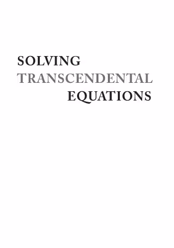 خرید و دانلود نسخه کامل کتاب Solving Transcendental Equations: The Chebyshev Polynomial Proxy and Other Numerical Rootfinders, Perturbation Series, and Oracles