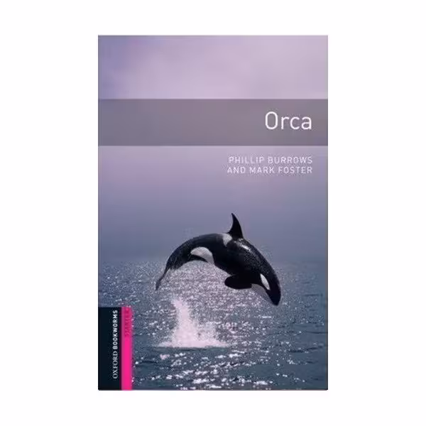 Oxford Bookworms Starter Orca آکسفورد بوک ورمز استارتر ارکا