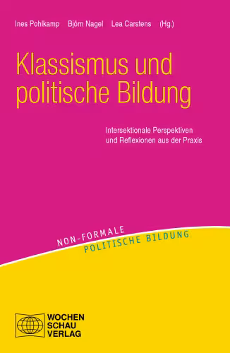 خرید و دانلود نسخه کامل کتاب Klassismus und politische Bildung: Intersektionale Perspektiven und Reflexionen aus der Praxis