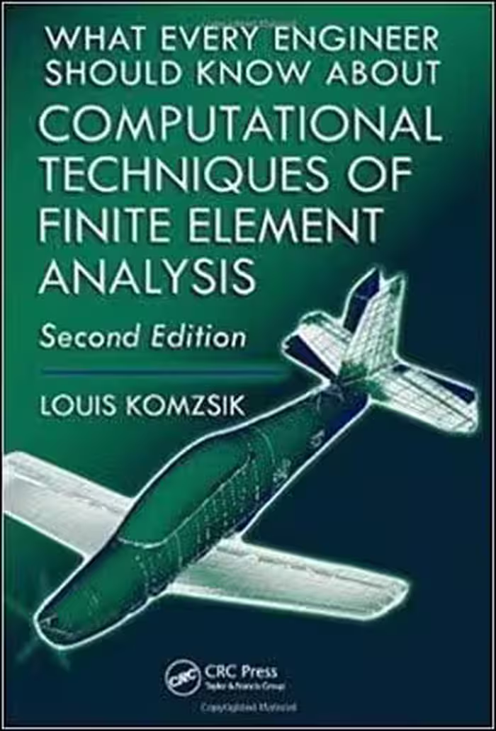 󾕇 Komzsik L., What Every Engineer Should Know about Techniques of Finite Element Analysis, 2nd ed, 2009 - دانلود کتاب های دانشگاهی
