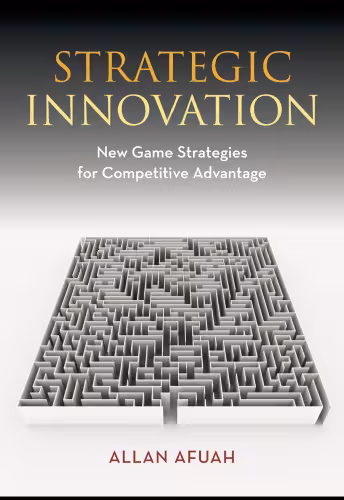 خرید و دانلود نسخه کامل کتاب Strategic Innovation: New Game Strategies for Competitive Advantage