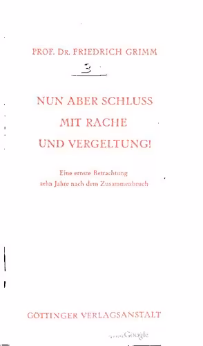 خرید و دانلود نسخه کامل کتاب Nun aber Schluss mit Rache und Vergeltung ; Eine ernste Betrachtung zehn Jahre nach dem Zusammenbruch