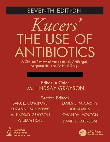 خرید و دانلود نسخه کامل کتاب Kucers’ The Use of Antibiotics A Clinical Review of Antibacterial, Antifungal, Antiparasitic, and Antiviral Drugs