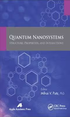خرید و دانلود نسخه کامل کتاب Quantum Nanosystems: Structure, Properties, and Interactions
