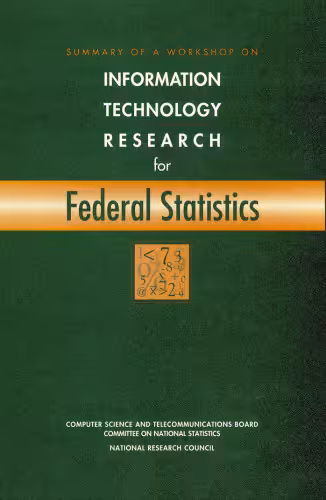 خرید و دانلود نسخه کامل کتاب Summary of a Workshop on Information Technology Research for Federal Statistics (Compass Series)