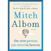 کتاب The Next Person You Meet in Heaven: The Sequel to The Five People You Meet in Heaven اثر Mitch Albom انتشارات Harper Paperbacks