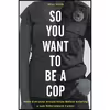 کتاب So You Want to Be a Cop اثر Alley Evola انتشارات Rowman &amp; Littlefield Publishers