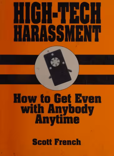 خرید و دانلود نسخه کامل کتاب High-Tech Harassment: How to Get Even With Anybody, Anytime
