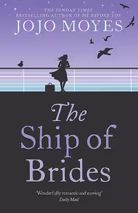 کتاب The Ship of Brides رمان انگلیسی کشتی نوعروسان اثر جوجو مویز Jojo Moyes