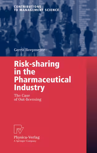 خرید و دانلود نسخه کامل کتاب Risk-sharing in the Pharmaceutical Industry: The Case of Out-licensing (Contributions to Management Science)