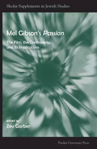 خرید و دانلود نسخه کامل کتاب Mel Gibson's Passion: The Film, the Controversy, and it's Implications (Shofar Supplements in Jewish Studies)