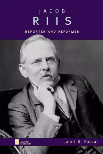 خرید و دانلود نسخه کامل کتاب Jacob Riis: Reporter and Reformer (Oxford Portraits)