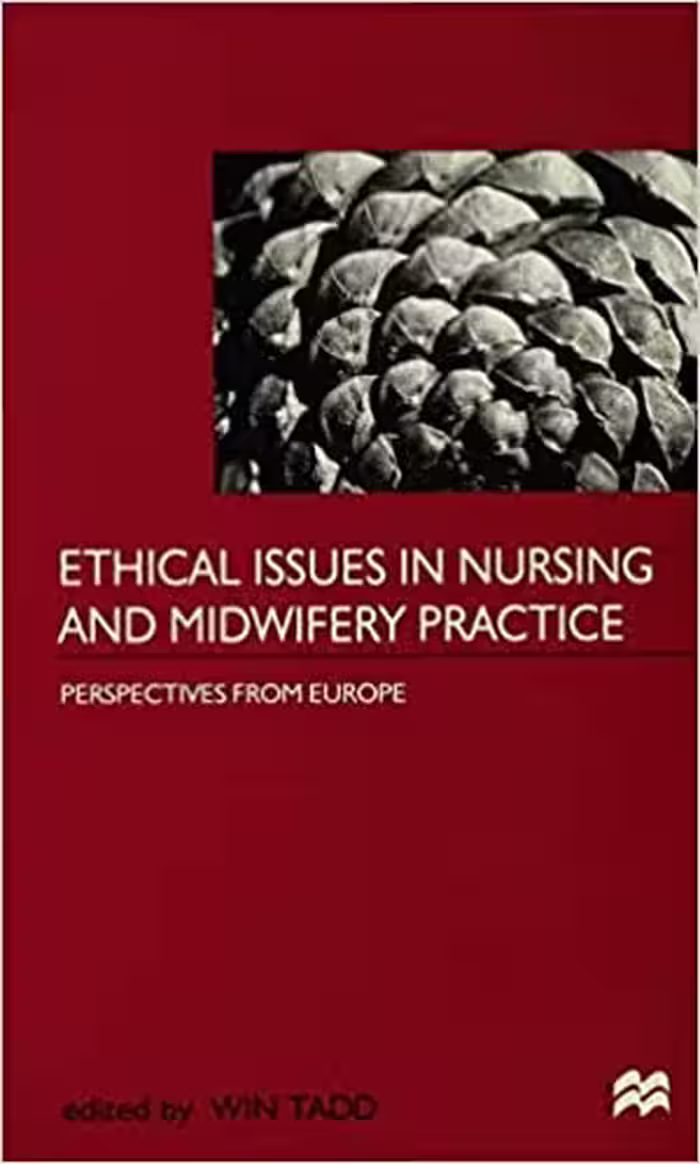 󾕇 دانلود کتاب Ethical Issues In Nursing And Midwifery Practice - Perspectives From Europe, 1998 - دانلود کتاب های دانشگاهی