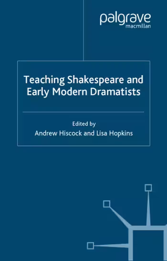 خرید و دانلود نسخه کامل کتاب Teaching Shakespeare and Early Modern Dramatists (Teaching the New English)