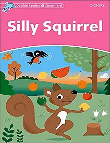 Dolphin Readers starter Silly Squirrel