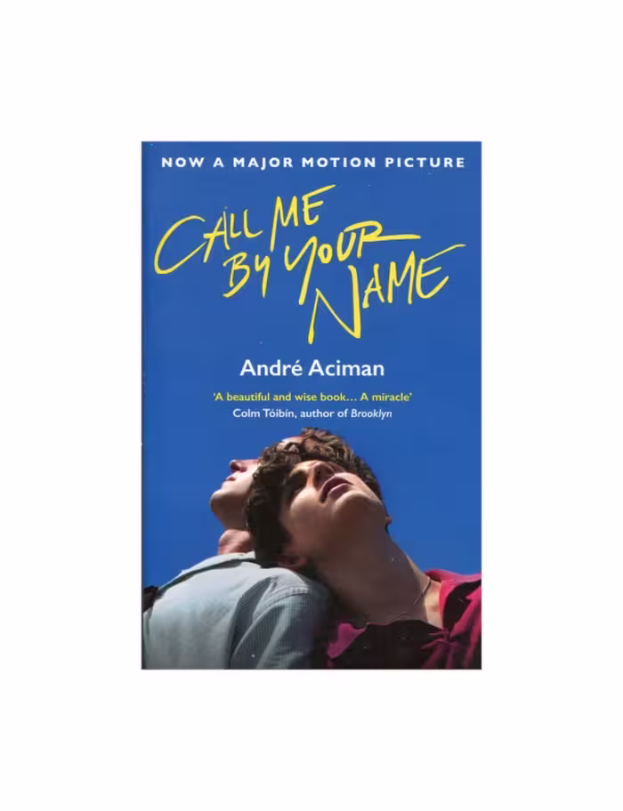 Call Me by Your Name – André Aciman