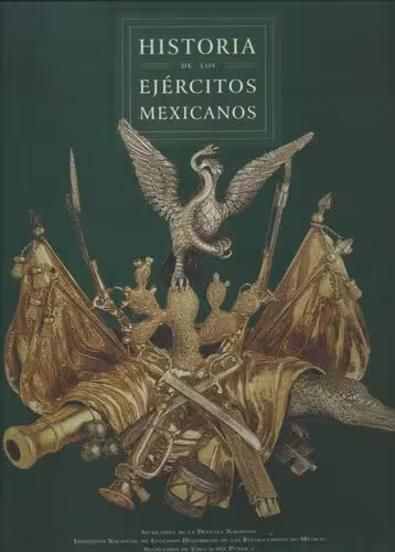خرید و دانلود نسخه کامل کتاب Historia de los ejércitos mexicanos