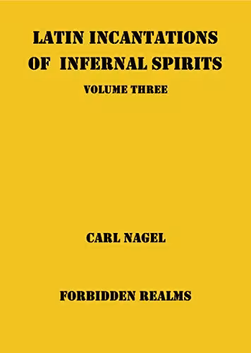خرید و دانلود نسخه کامل کتاب Latin Incantations of Infernal Spirits: Volume Three -   pdf
