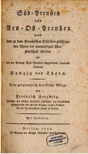 خرید و دانلود نسخه کامل کتاب Süd-Preußen und Neu-Ost-Preußen nebst dem zu dem preußischen Schlesien geschlagenen Theile der vormahligen Woiwodschaft Krakau und den der Provinz West-Preußen einverleibten Handels-Städten Danzig und Thorn