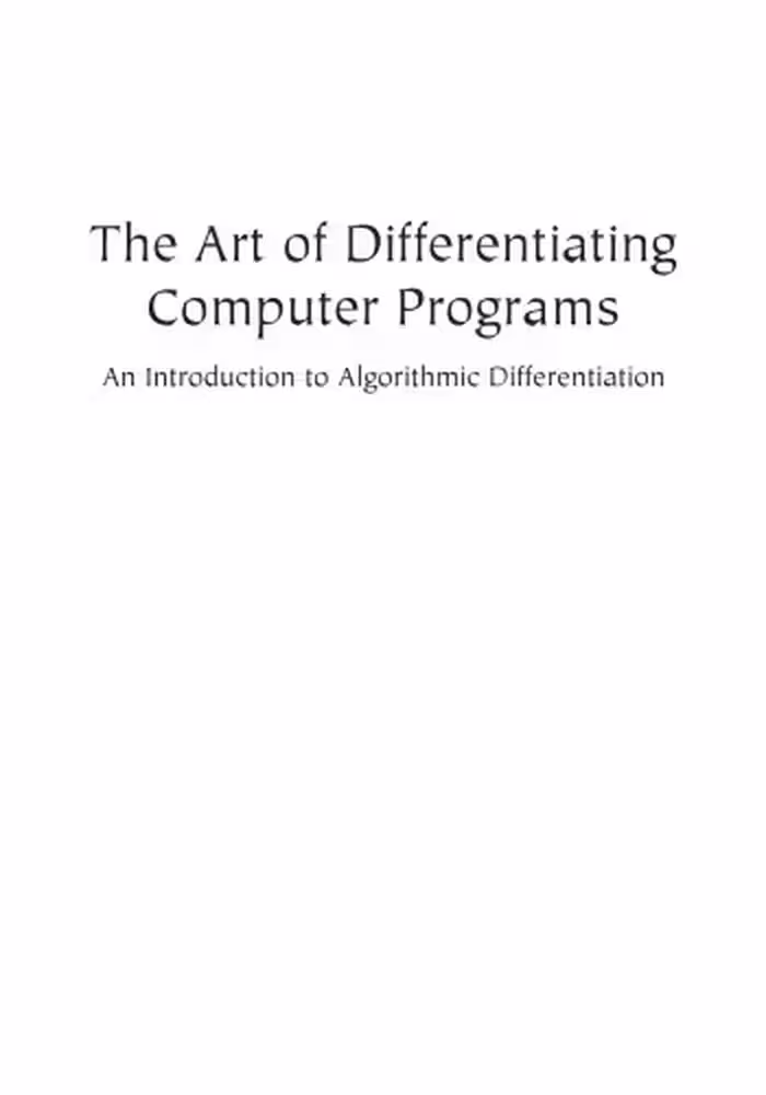 خرید و دانلود نسخه کامل کتاب The Art of Differentiating Computer Programs: An Introduction to Algorithmic Differentiation