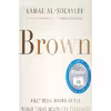 کتاب Brown اثر Kamal Al-Solaylee and Fajer Al-Kaisi انتشارات Audible Studios on Brilliance 