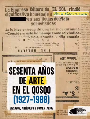 خرید و دانلود نسخه کامل کتاب Sesenta años de arte en el Qusqu/ Qosqo [= Cuzco] (1927-1988) Ensayos, artículos y comentarios