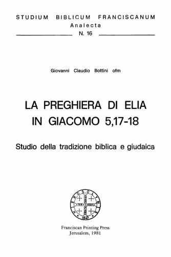 خرید و دانلود نسخه کامل کتاب La preghiera di Elia in Giacomo 5,17-18: studio della tradizione biblica e giudaica