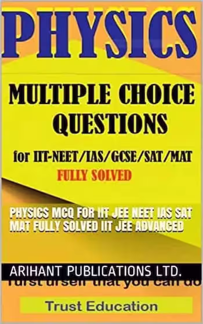 فیزیکس مولتیپل کوئسشنز | کتاب انگلیسی PHYSICS Multiple Choice Questions FOR IIT JEE NEET IAS SAT MAT