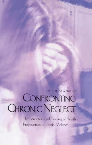 خرید و دانلود نسخه کامل کتاب Confronting Chronic Neglect: Education and Training of Health Professionals on Family Violence
