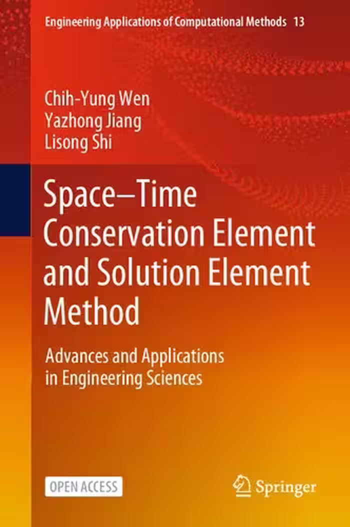 خرید و دانلود نسخه کامل کتاب Space–Time Conservation Element and Solution Element Method: Advances and Applications in Engineering Sciences