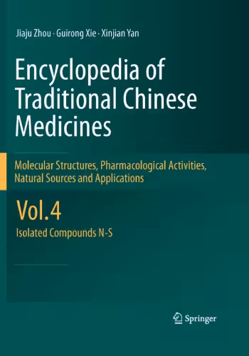 خرید و دانلود نسخه کامل کتاب Encyclopedia of Traditional Chinese Medicines - Molecular Structures, Pharmacological Activities, Natural Sources and Applications: Vol. 4: Isolated Compounds N-S