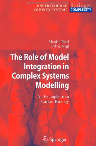 خرید و دانلود نسخه کامل کتاب The Role of Model Integration in Complex Systems Modelling: An Example from Cancer Biology