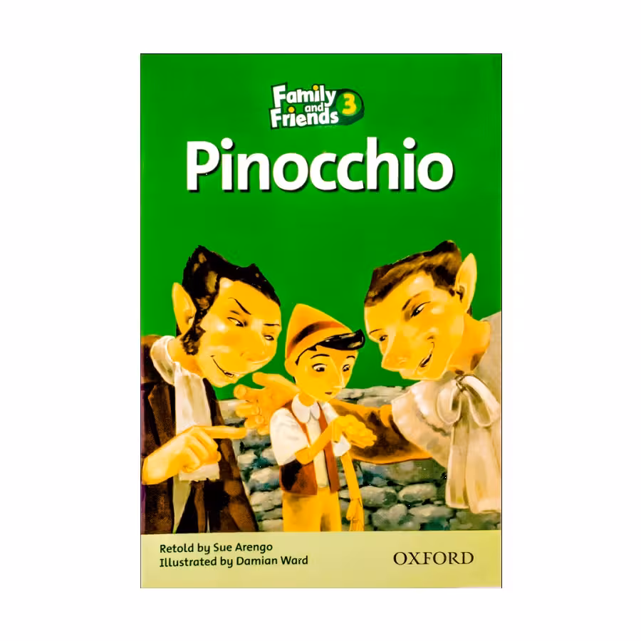 Family and Friends Readers 3 Pinocchio داستان فمیلی اند فرندز سه پینو کیو